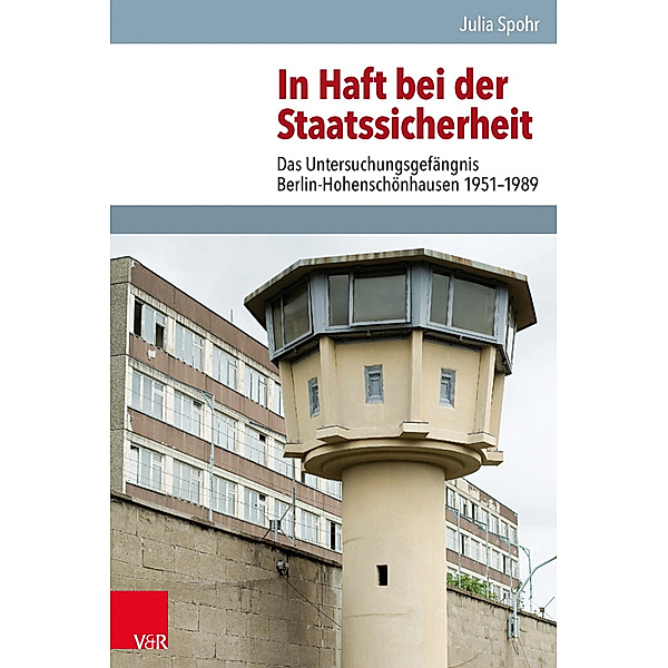 Analysen und Dokumente der BStU / Band 044 / In Haft bei der Staatssicherheit, Julia Spohr