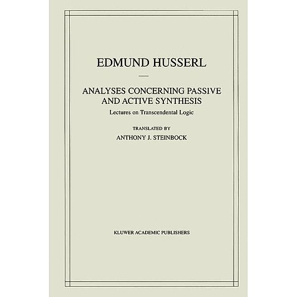 Analyses Concerning Passive and Active Synthesis, Edmund Husserl