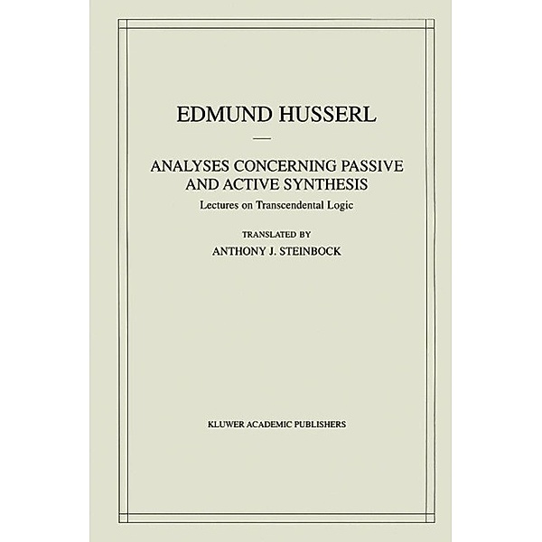 Analyses Concerning Passive and Active Synthesis / Husserliana: Edmund Husserl - Collected Works Bd.9, Edmund Husserl