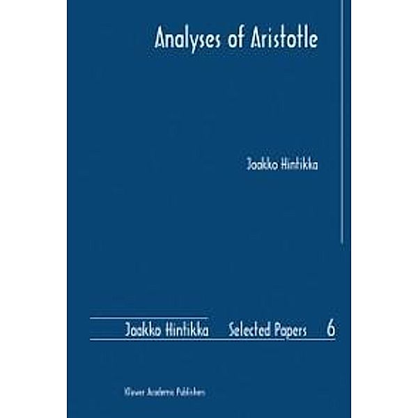 Analyses of Aristotle / Jaakko Hintikka Selected Papers Bd.6, Jaakko Hintikka