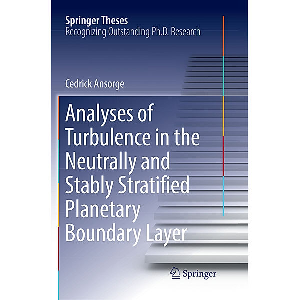 Analyses of Turbulence in the Neutrally and Stably Stratified Planetary Boundary Layer, Cedrick Ansorge