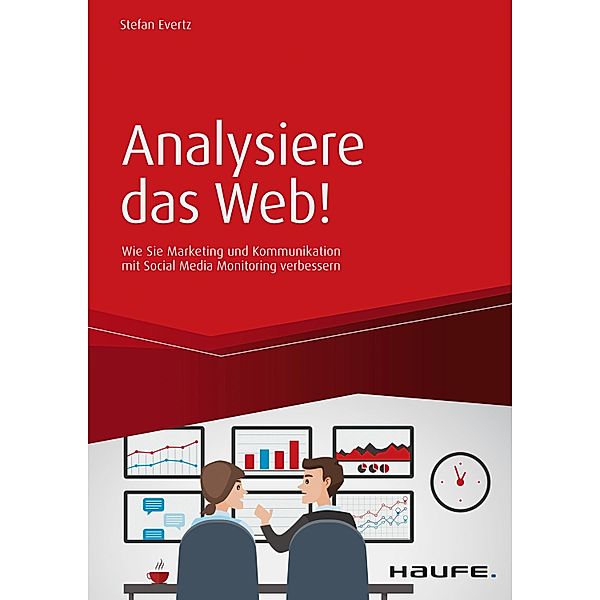 Analysiere das Web! / Haufe Fachbuch, Stefan Evertz