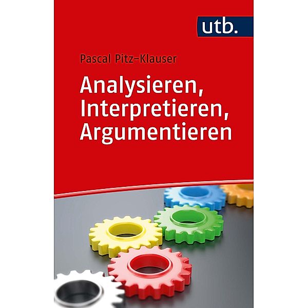 Analysieren, Interpretieren, Argumentieren, Pascal Pitz