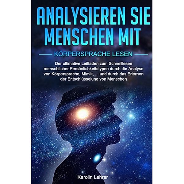 Analysieren Sie Menschen mit Körpersprache lesen, Karolin Lehrer