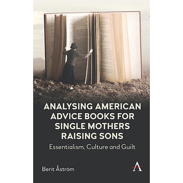 Analysing American Advice Books for Single Mothers Raising Sons, Berit Åström
