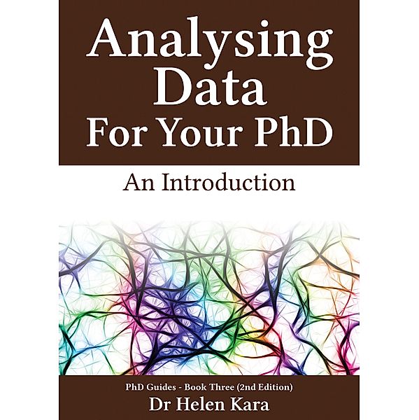 Analysing Data For Your PhD: An Introduction (PhD Knowledge, #3) / PhD Knowledge, Helen Kara