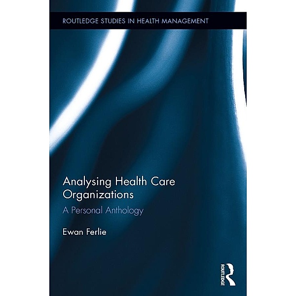 Analysing Health Care Organizations, Ewan Ferlie