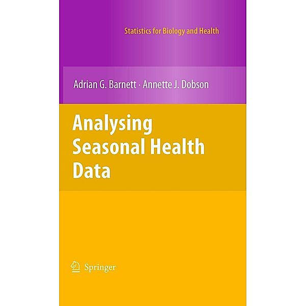 Analysing Seasonal Health Data / Statistics for Biology and Health, Adrian G. Barnett, Annette J. Dobson