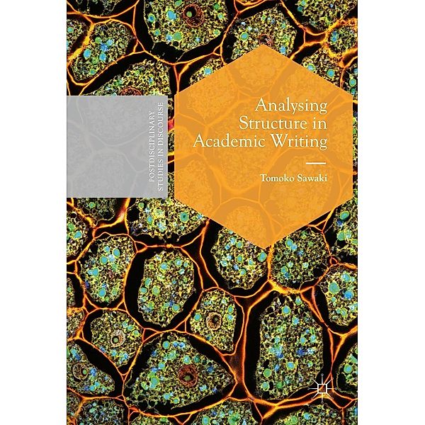 Analysing Structure in Academic Writing / Postdisciplinary Studies in Discourse, Tomoko Sawaki