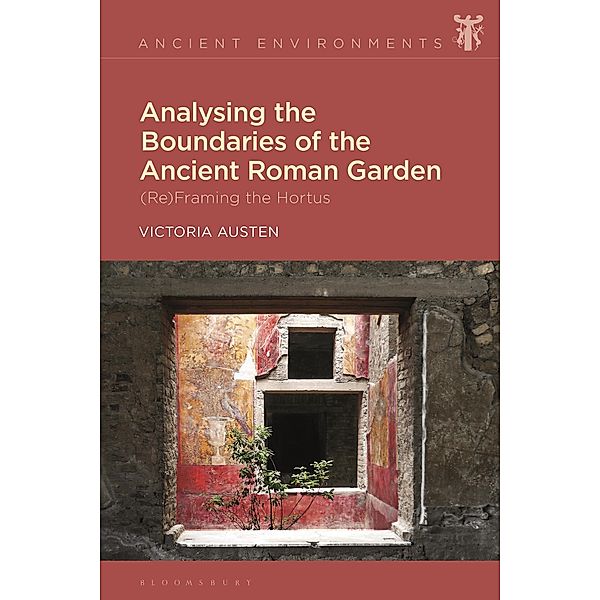 Analysing the Boundaries of the Ancient Roman Garden, Victoria Austen