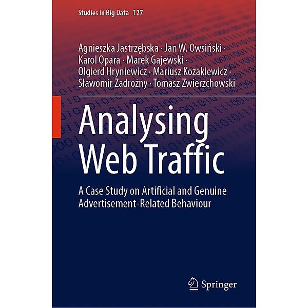 Analysing Web Traffic / Studies in Big Data Bd.127, Agnieszka Jastrzebska, Jan W. Owsinski, Karol Opara, Marek Gajewski, Olgierd Hryniewicz, Mariusz Kozakiewicz, Slawomir Zadrozny, Tomasz Zwierzchowski