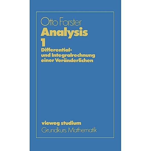 Analysis 1 / vieweg studium; Grundkurs Mathematik, Otto Forster