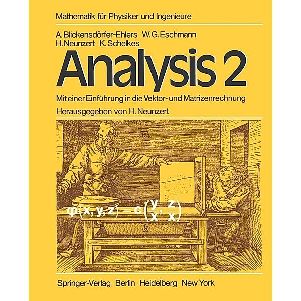 Analysis 2 / Mathematik für Physiker und Ingenieure, A. Blickensdörfer-Ehlers, W. G. Eschmann, H. Neunzert, K. Schelkes