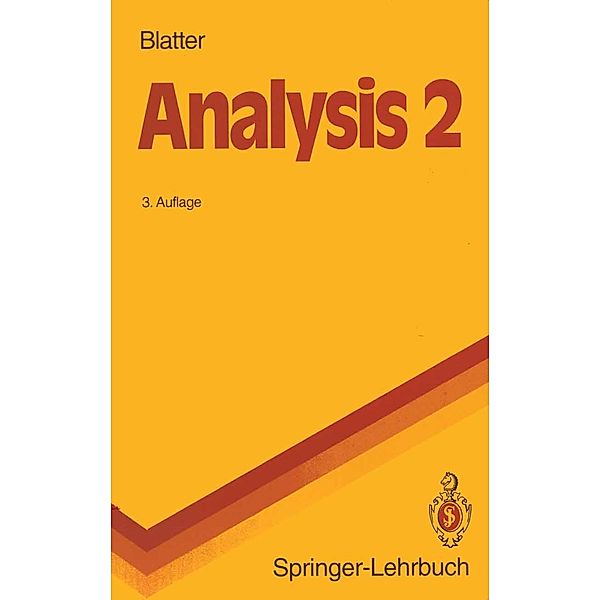 Analysis 2 / Springer-Lehrbuch, Christian Blatter