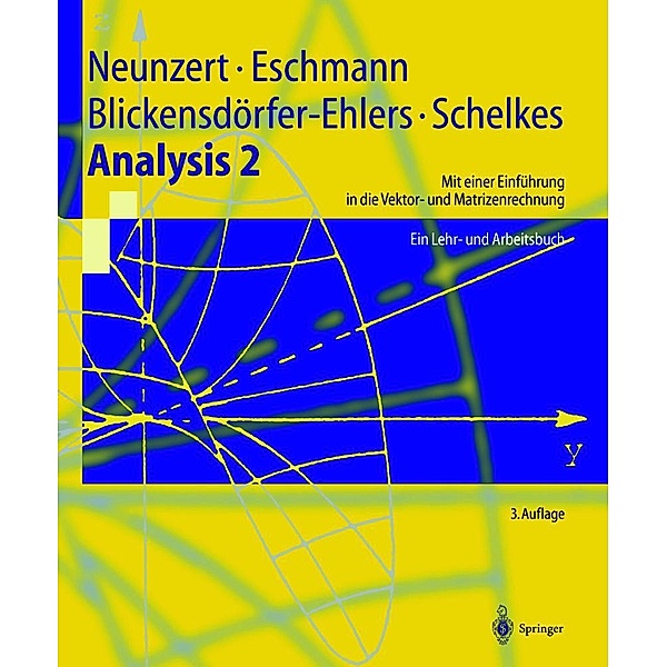 Analysis 2 / Springer-Lehrbuch, Universität Kaiserslautern FB Mathematik, Winfried G. Eschmann, Arndt Blickensdörfer-Ehlers, Klaus Schelkes