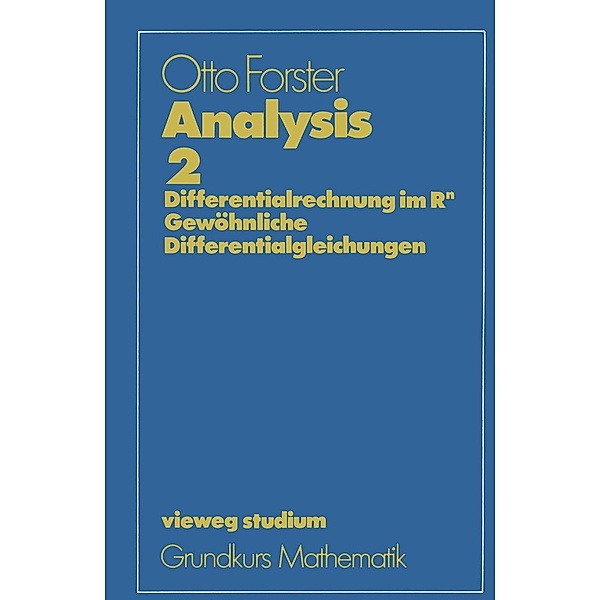 Analysis 2 / vieweg studium; Grundkurs Mathematik Bd.31, Otto Forster