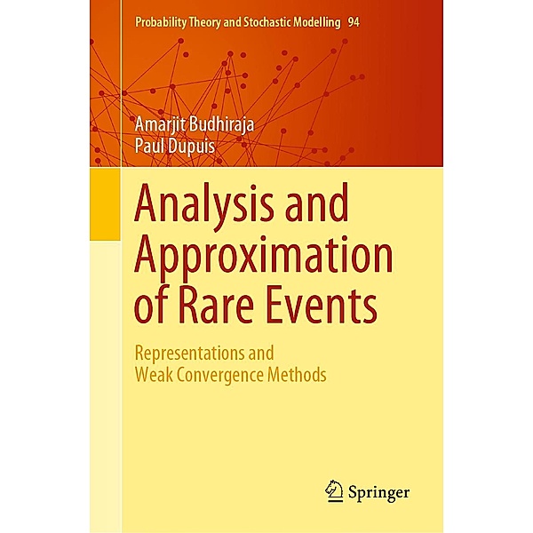 Analysis and Approximation of Rare Events / Probability Theory and Stochastic Modelling Bd.94, Amarjit Budhiraja, Paul Dupuis