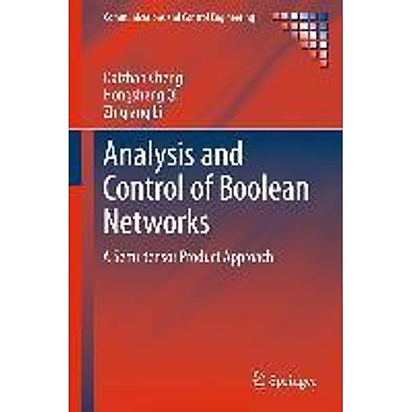 Analysis and Control of Boolean Networks / Communications and Control Engineering, Daizhan Cheng, Hongsheng Qi, Zhiqiang Li