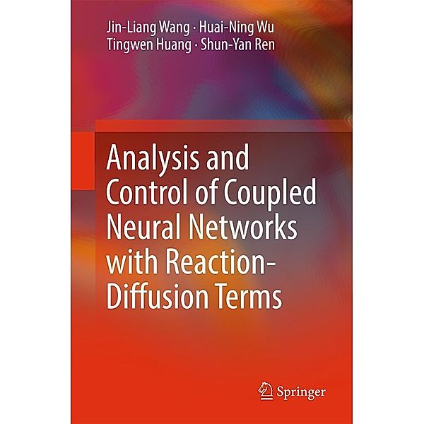 Analysis and Control of Coupled Neural Networks with Reaction-Diffusion Terms, Jin-Liang Wang, Huai-Ning Wu, Tingwen Huang, Shun-Yan Ren