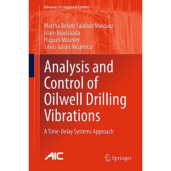 Analysis and Control of Oilwell Drilling Vibrations, Martha Belem Saldivar Márquez, Islam Boussaada, Hugues Mounier, Silviu-Iulian Niculescu