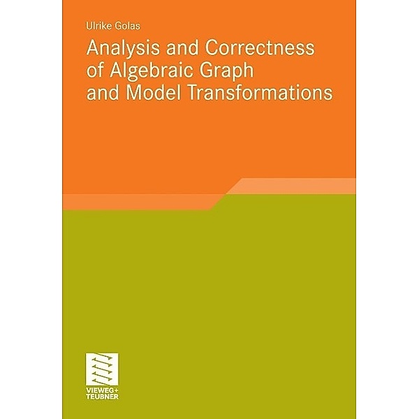 Analysis and Correctness of Algebraic Graph and Model Transformations, Ulrike Golas