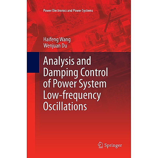 Analysis and Damping Control of Power System Low-frequency Oscillations, Haifeng Wang, Wenjuan Du