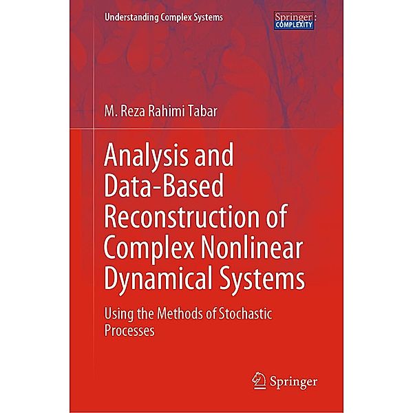 Analysis and Data-Based Reconstruction of Complex Nonlinear Dynamical Systems / Understanding Complex Systems, M. Reza Rahimi Tabar