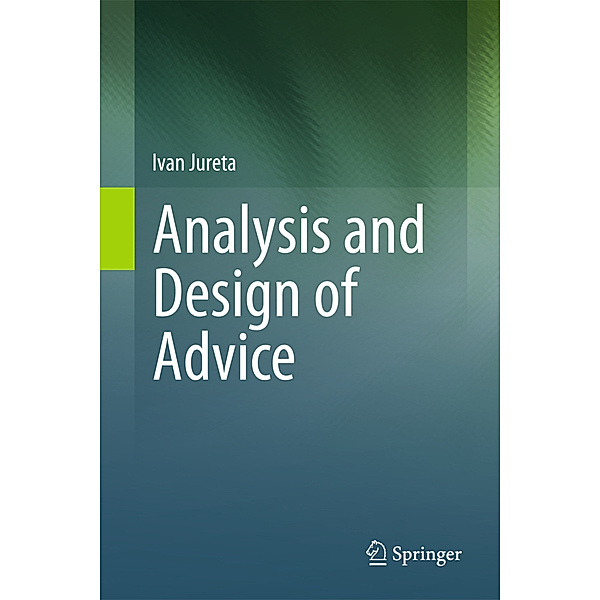 Analysis and Design of Advice, Ivan Jureta