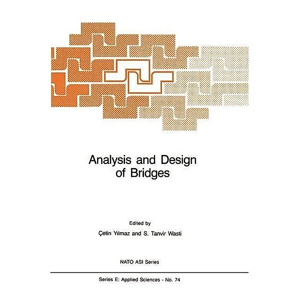 Analysis and Design of Bridges / NATO Science Series E: Bd.74