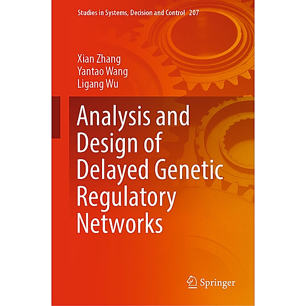 Analysis and Design of Delayed Genetic Regulatory Networks, Xian Zhang, Yantao Wang, Ligang Wu