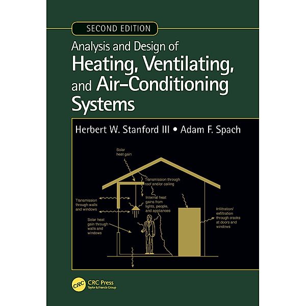 Analysis and Design of Heating, Ventilating, and Air-Conditioning Systems, Second Edition, Herbert W. Stanford III, Adam F. Spach