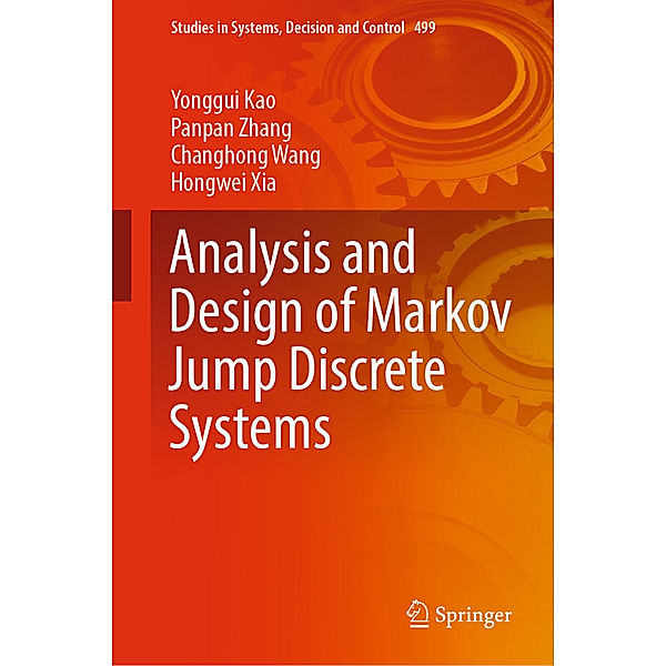 Analysis and Design of Markov Jump Discrete Systems, Yonggui Kao, Panpan Zhang, Changhong Wang, Hongwei Xia