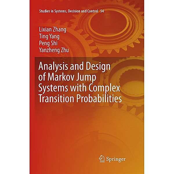 Analysis and Design of Markov Jump Systems with Complex Transition Probabilities, Lixian Zhang, Ting Yang, Peng Shi, Yanzheng Zhu