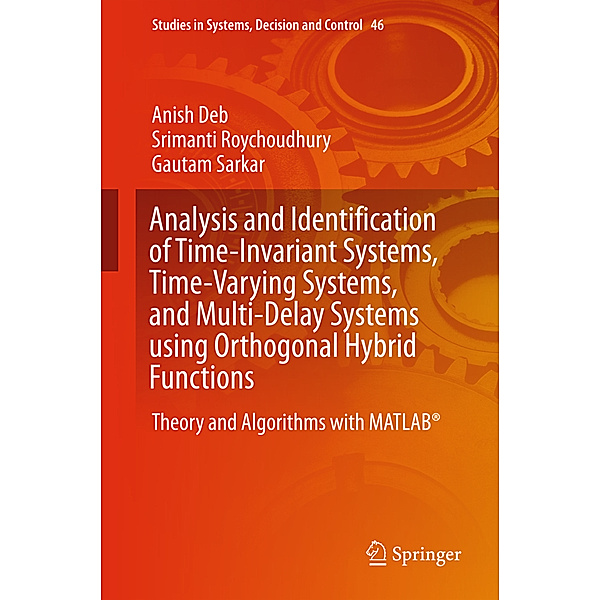 Analysis and Identification of Time-Invariant Systems, Time-Varying Systems, and Multi-Delay Systems using Orthogonal Hybrid Functions, Anish Deb, Srimanti Roychoudhury, Gautam Sarkar