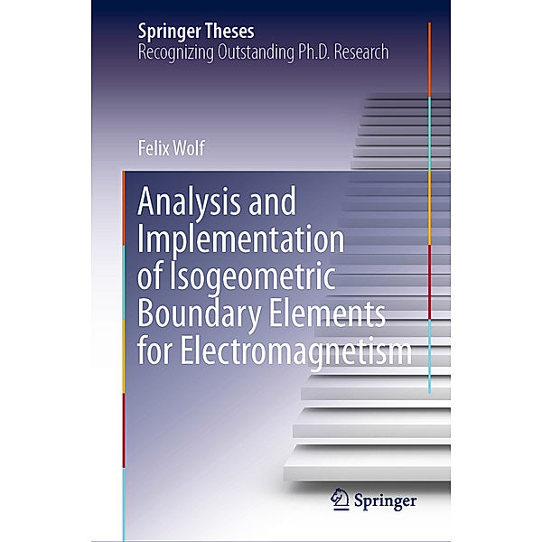 Analysis and Implementation of Isogeometric Boundary Elements for Electromagnetism, Felix Wolf