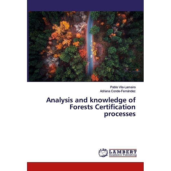 Analysis and knowledge of Forests Certification processes, Pablo Vila-Lameiro, Adriana Conde-Fernández