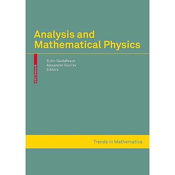 Analysis and Mathematical Physics / Trends in Mathematics, Björn Gustafsson, Alexander Vasiliev