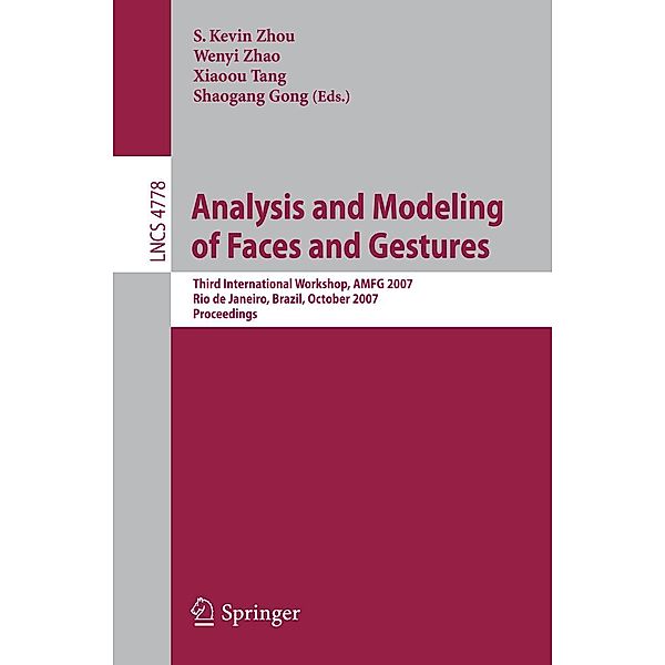 Analysis and Modeling of Faces and Gestures / Lecture Notes in Computer Science Bd.4778