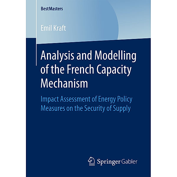 Analysis and Modelling of the French Capacity Mechanism, Emil Kraft
