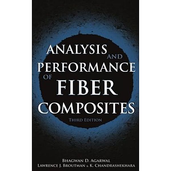 Analysis and Performance of Fiber Composites, Bhagwan D. Agarwal, K. Chandrashekhara