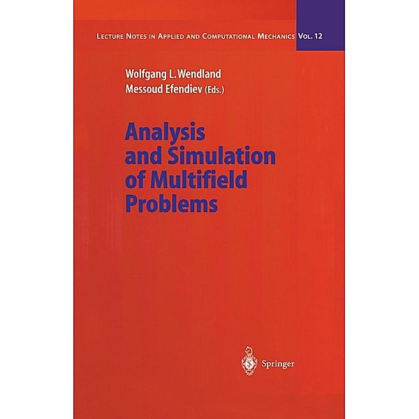 Analysis and Simulation of Multifield Problems / Lecture Notes in Applied and Computational Mechanics Bd.12