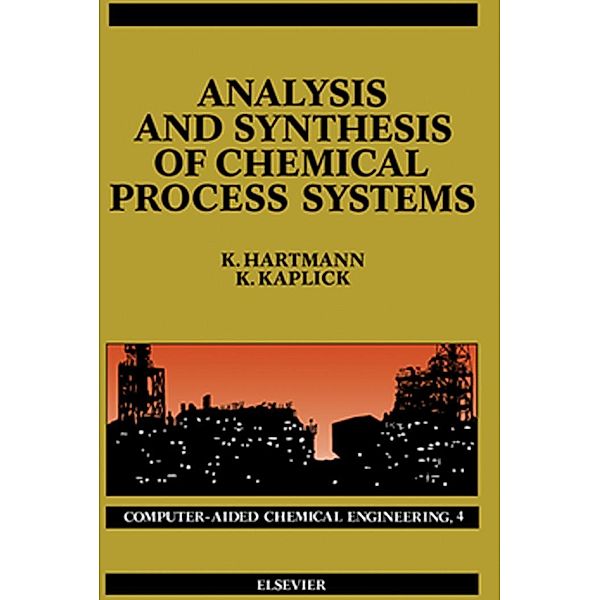 Analysis and Synthesis of Chemical Process Systems, K. Hartmann, K. Kaplick
