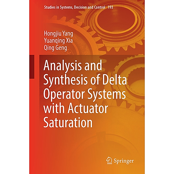 Analysis and Synthesis of Delta Operator Systems with Actuator Saturation, Hongjiu Yang, Yuanqing Xia, Qing Geng