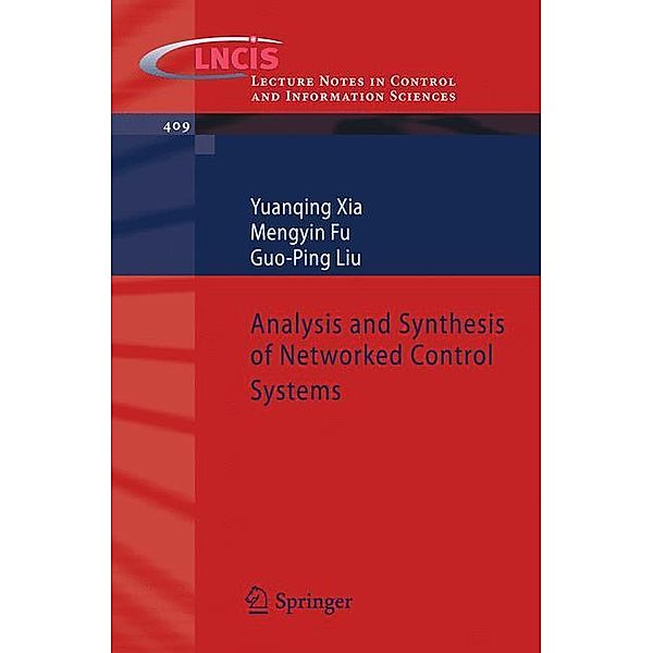 Analysis and Synthesis of Networked Control Systems, Yuanqing Xia, Mengyin Fu, Guo-Ping Liu