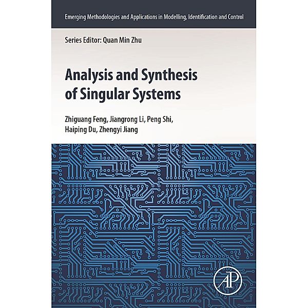 Analysis and Synthesis of Singular Systems, Zhiguang Feng, Jiangrong Li, Peng Shi, Haiping Du, Zhengyi Jiang