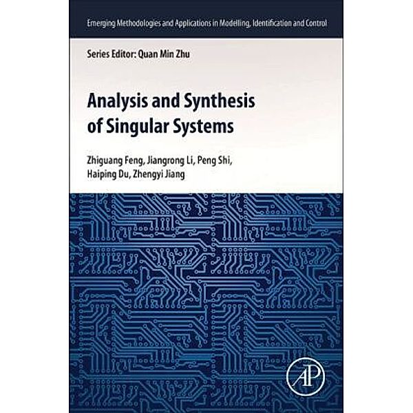 Analysis and Synthesis of Singular Systems, Zhiguang Feng, Jiangrong Li, Peng Shi