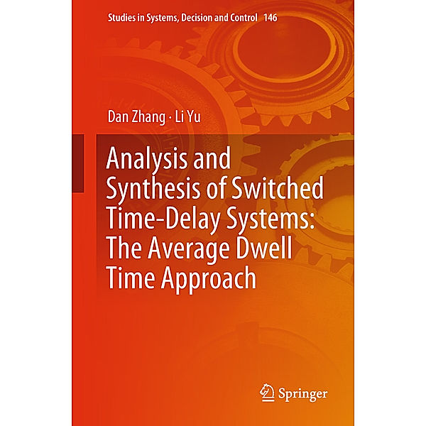 Analysis and Synthesis of Switched Time-Delay Systems: The Average Dwell Time Approach, Dan Zhang, Li Yu