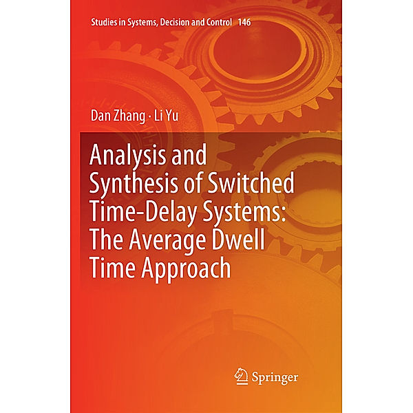 Analysis and Synthesis of Switched Time-Delay Systems: The Average Dwell Time Approach, Dan Zhang, Li Yu