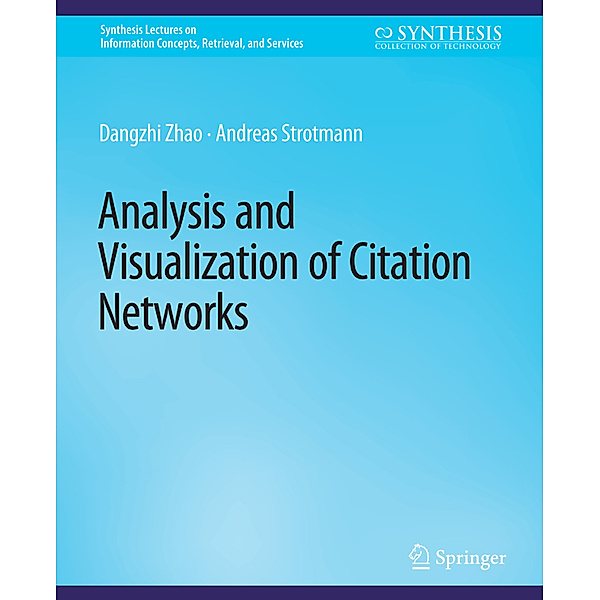 Analysis and Visualization of Citation Networks, Dangzhi Zhao, Andreas Strotmann