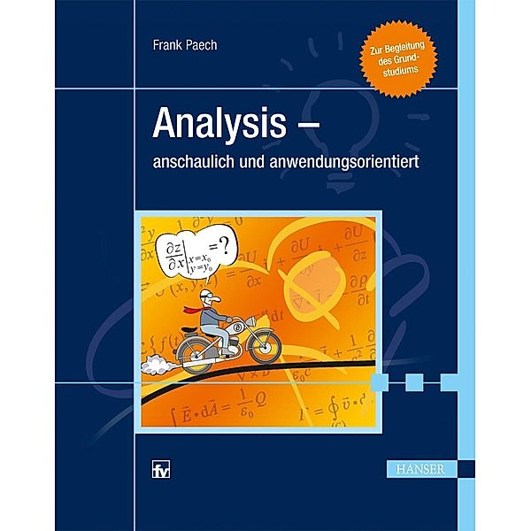 Analysis - anschaulich und anwendungsorientiert, Frank Paech